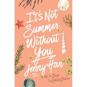 It's Not Summer Without You -- Jenny Han